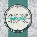 What’s Your Watch Story?