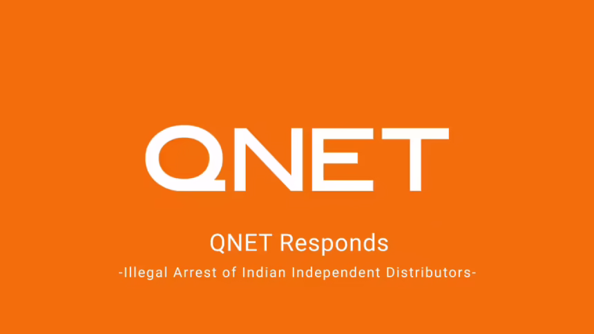 qnet hyderabad, QNET Responds: Illegal Arrest of Indian Independent Distributors